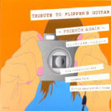 V.A. - Tribute To Flipper`S Guitar Freinds Again (Digipack/̰)