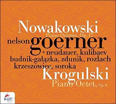 Nelson Goerner 요제프 크로굴스키: 피아노 팔중주, 오중주 (Jozef Krogulski: Piano Octet Op.6, Quintet Op.17) 넬슨 괴르너