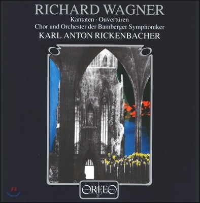 Karl Anton Rickenbacher 바그너: 칸타타, 서곡집 (Wagner: Cantatas, Overtures) 칼 안톤 리켄바허, 밤베르크 교향악단