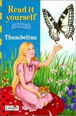Read It Yourself Level 3 : Thumbelina