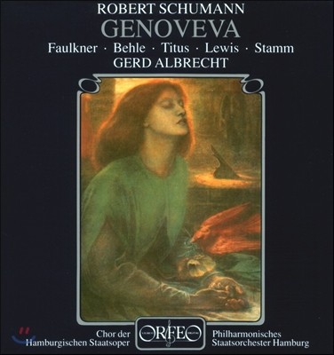 Gerd Albrecht / Julia Faulkner :  'Գ뺣' (Schumann: Genoveva) ٸ ũ, Ժθũ ָ ϸ ɽƮ, ԸƮ ˺극Ʈ