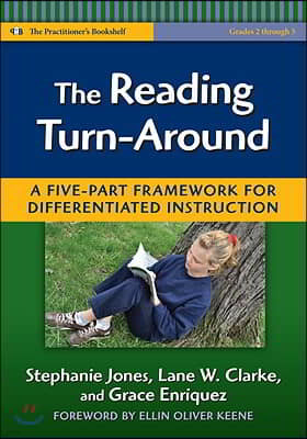 The Reading Turn-Around: A Five-Part Framework for Differentiated Instruction (Grades 2-5)