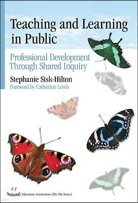 Teaching and Learning in Public: Professional Development Through Shared Inquiry