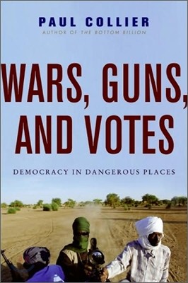 Wars, Guns, and Votes: Democracy in Dangerous Places