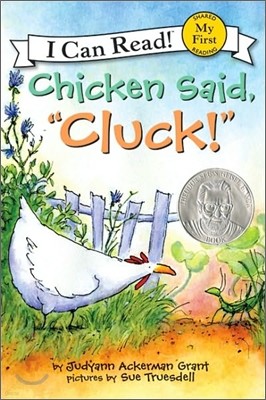 [I Can Read] My First : Chicken Said, Cluck!
