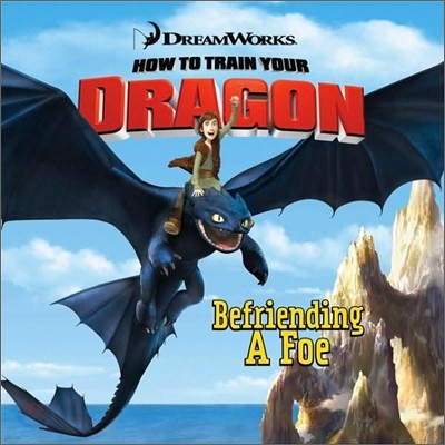 How to Train Your Dragon : Befriending a Foe