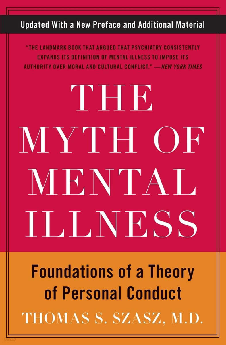 The Myth of Mental Illness: Foundations of a Theory of Personal Conduct