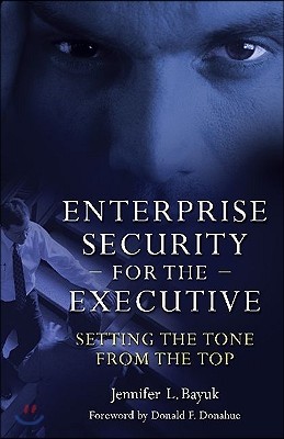 Enterprise Security for the Executive: Setting the Tone from the Top