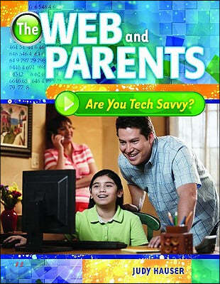 The Web and Parents: Are You Tech Savvy?