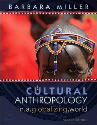 Cultural Anthropology in a Globalizing World, 2/E