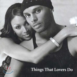 Kenny Lattimore & Chante Moore - Things That Lovers Do