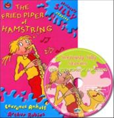 Seriously Silly Stories : The Fried Piper of Hamstring (Book & CD)