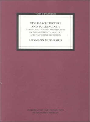 Style Architecture and Building Art ? Transformations of Architecture in the Nineteenth Centur and its Present Condition
