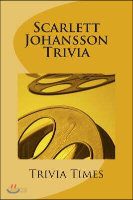 Scarlett Johansson Trivia