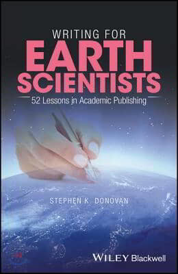 Writing for Earth Scientists: 52 Lessons in Academic Publishing