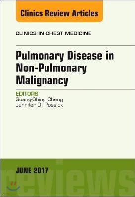 Pulmonary Complications of Non-Pulmonary Malignancy, an Issue of Clinics in Chest Medicine: Volume 38-2