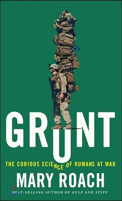 Grunt: The Curious Science of Humans at War