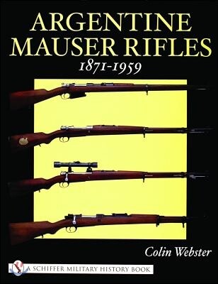 Gardners Books Argentine Mauser Rifles: 1871-1959