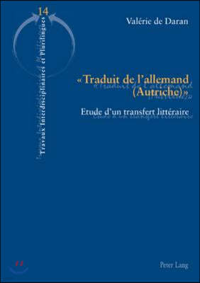  Traduit de l'Allemand (Autriche) : Etude d'Un Transfert Litteraire