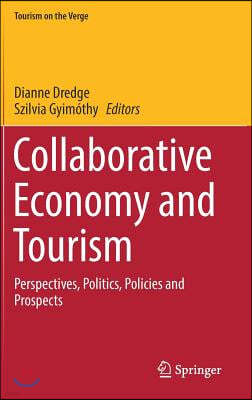 Collaborative Economy and Tourism: Perspectives, Politics, Policies and Prospects