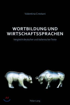 Wortbildung Und Wirtschaftssprachen: Vergleich Deutscher Und Italienischer Texte