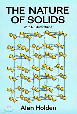 The Nature of Solids: With 173 Illustrations