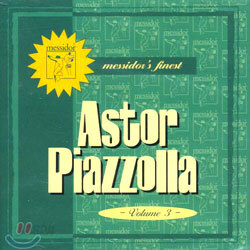 Astor Piazzolla - Messidor's Finest Volume 3