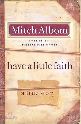 Have a Little Faith : A True Story of a Last Request