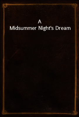 A Midsummer Night's Dream