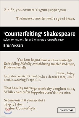 'Counterfeiting' Shakespeare: Evidence, Authorship and John Ford's Funerall Elegye
