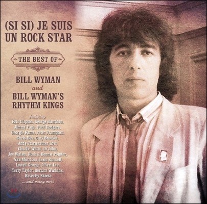 Bill Wyman & Bill Wyman's Rhythm Kings (빌 와이먼 & 리듬 킹스) - (Si Si) Je Suis Un Rock Star: The Best Of [Deluxe Edition]