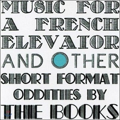 The Books — Music For A French Elevator and Other Oddities By The Books 앨범 커버