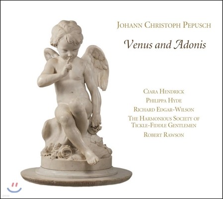 Ciara Hendrick / Robert Rawson Ǫ: ʽ ƵϽ (Johann Christoph Pepusch: Venus and Adonis) þƶ 帯, ϸϿ콺 һ̾Ƽ  ƼŬǵ Ʋ, ιƮ μ