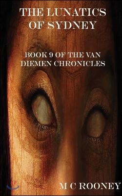 The Lunatics of Sydney: Book 9 of the Van Diemen Chronicles