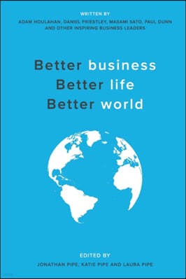 Better Business, Better Life, Better World