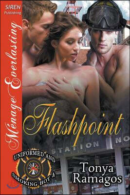 Flashpoint [Uniformed and Smoking Hot 4] (Siren Publishing Menage Everlasting)