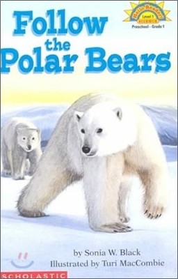 Scholastic Hello Science Reader Level 1 : Follow the Polar Bears