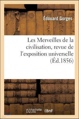 Les Merveilles de la Civilisation, Revue de l'Exposition Universelle
