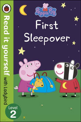 A Peppa Pig: First Sleepover - Read It Yourself with Ladybird Level 2