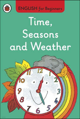 The Time, Seasons and Weather: English for Beginners
