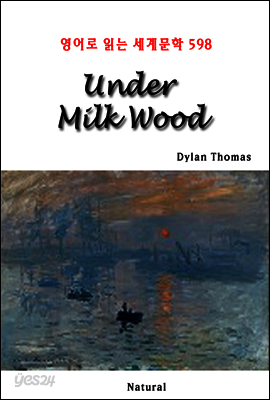 Under Milk Wood - 영어로 읽는 세계문학 598