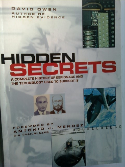 Hidden Secrets: The Complete History of Espionage and the Technology Used to Support It   