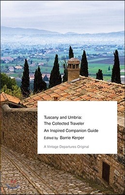 Tuscany and Umbria: The Collected Traveler--An Inspired Companion Guide