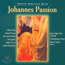 Catherine Bott / Stephen Cleobury :   - ĳ Ʈ, ķ긮 ŷ ø â,  Ŭ (J.S. Bach: Johannes Passion BWV245)