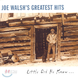Joe Walsh - Joe Walsh's Greatest Hits: Little Did He Know...