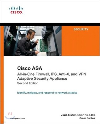 Cisco ASA: All-In-One Firewall, IPS, Anti-X, and VPN Adaptive Security Appliance