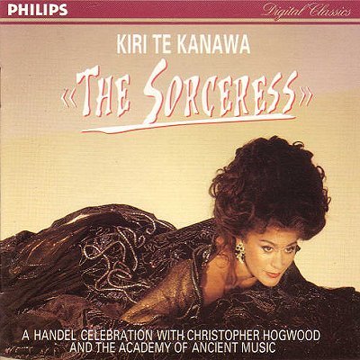 Kiri Te Kanawa / Christopher Hogwood  :  (Handel : The Sorceress)