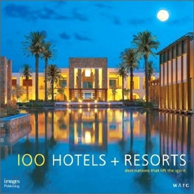 100 Hotels + Resorts