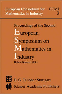 Proceedings of the Second European Symposium on Mathematics in Industry: Esmi II March 1-7, 1987 Oberwolfach