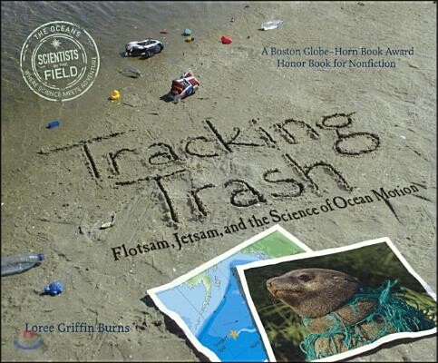 Tracking Trash: Flotsam, Jetsam, and the Science of Ocean Motion